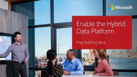 Enable the Hybrid Data Platform