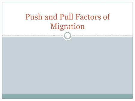 Push and Pull Factors of Migration