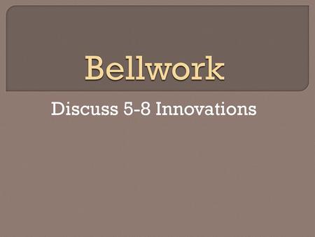 Chapter 1 Discuss 5-8 Innovations