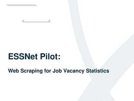 ESSNet Pilot: Web Scraping for Job Vacancy Statistics