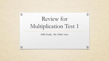 Review for Multiplication Test 1