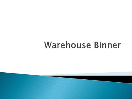 Warehouse Binner.