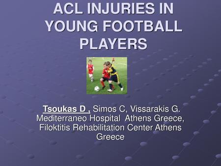 ACL INJURIES IN YOUNG FOOTBALL PLAYERS