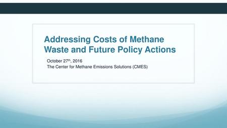 Addressing Costs of Methane Waste and Future Policy Actions