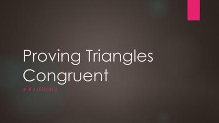 Proving Triangles Congruent