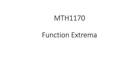 MTH1170 Function Extrema.