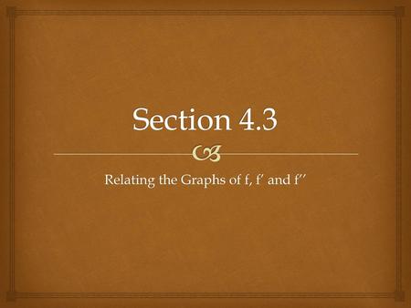 Relating the Graphs of f, f’ and f’’