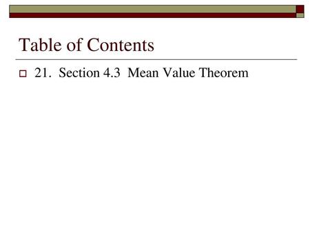 Table of Contents 21. Section 4.3 Mean Value Theorem.