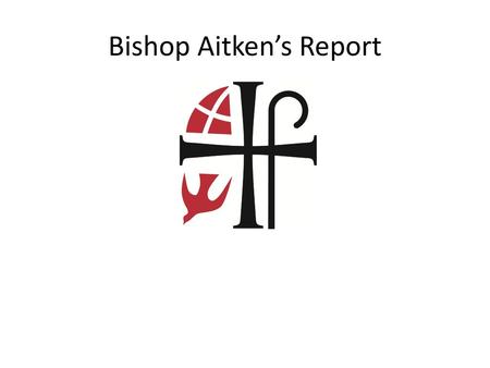 Bishop Aitken’s Report