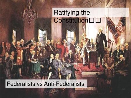 Ratifying the Constitution