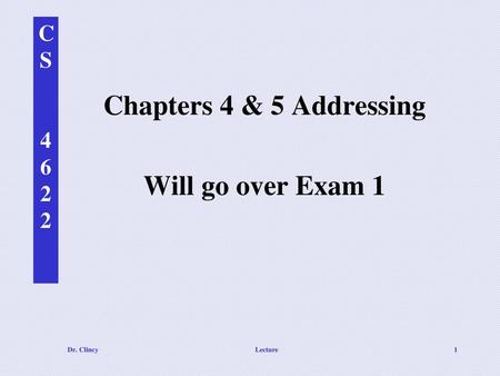 Chapters 4 & 5 Addressing Will go over Exam 1