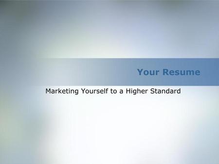 Marketing Yourself to a Higher Standard