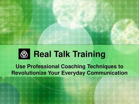 Real Talk Training Use Professional Coaching Techniques to