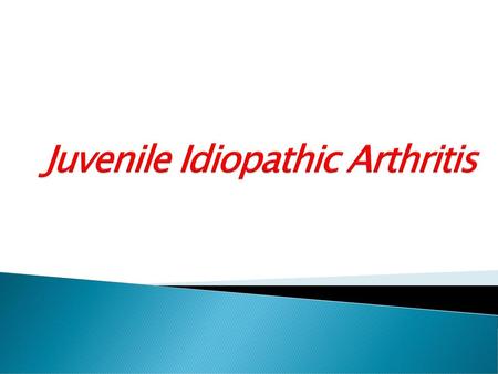 Juvenile Idiopathic Arthritis