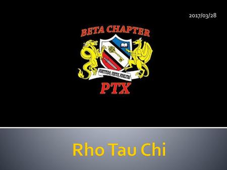 2017/03/28 Rho Tau Chi.