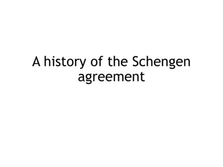 A history of the Schengen agreement