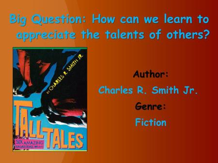 Author: Charles R. Smith Jr. Genre: Fiction