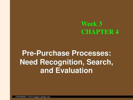 Pre-Purchase Processes: Need Recognition, Search, and Evaluation