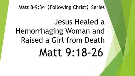 Jesus Healed a Hemorrhaging Woman and Raised a Girl from Death