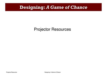 Designing: A Game of Chance