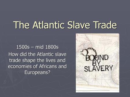 The Atlantic Slave Trade