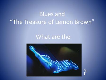 Blues and “The Treasure of Lemon Brown”