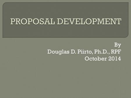 By Douglas D. Piirto, Ph.D., RPF October 2014