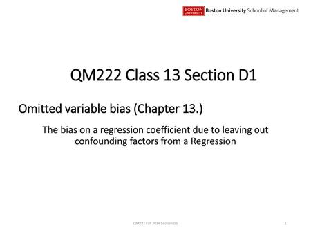 QM222 Class 13 Section D1 Omitted variable bias (Chapter 13.)