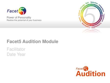 Facet5 Audition Module Facilitator Date Year.