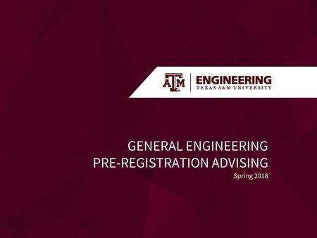 GENERAL ENGINEERING PRE-REGISTRATION ADVISING