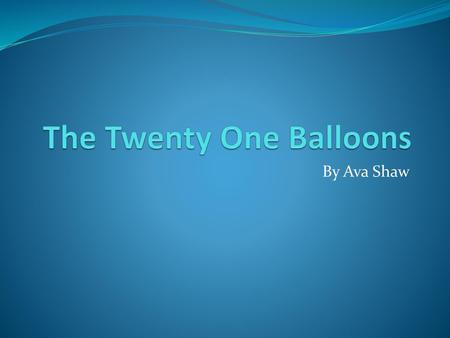 The Twenty One Balloons