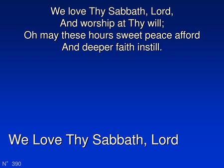 We Love Thy Sabbath, Lord