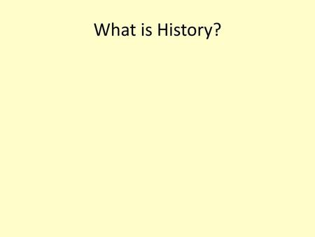 What is History?.