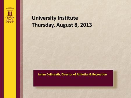 University Institute Thursday, August 8, 2013