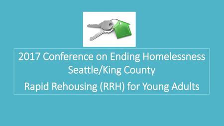 2017 Conference on Ending Homelessness Seattle/King County