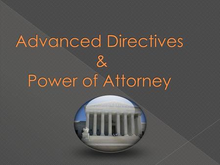 Advanced Directives & Power of Attorney