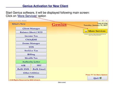 Genius Activation for New Client Start Genius software, it will be displayed following main screen: Click on 'More Services' option.