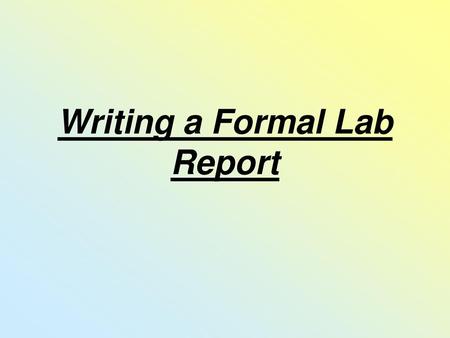 Writing a Formal Lab Report