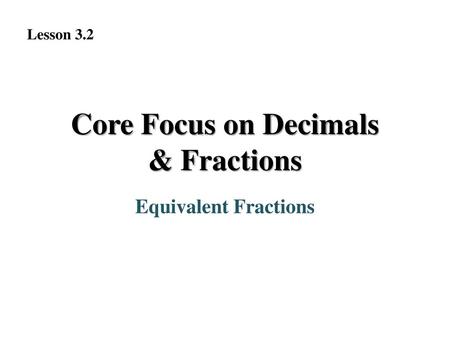 Core Focus on Decimals & Fractions