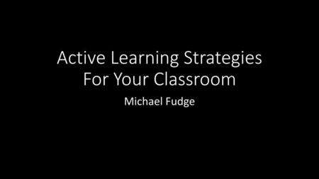 Active Learning Strategies For Your Classroom