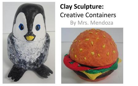 Clay Sculpture: Creative Containers