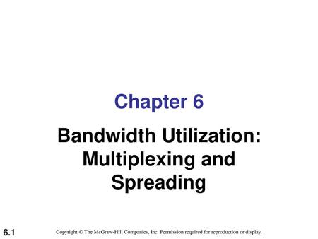 Bandwidth Utilization: Multiplexing and Spreading