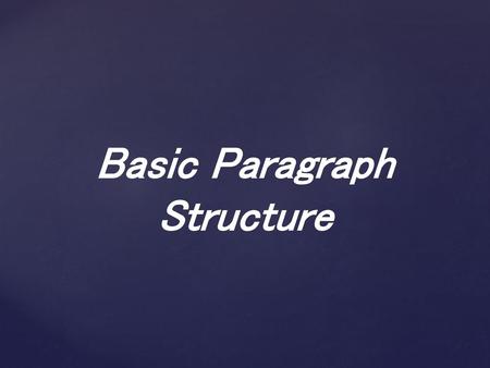 Basic Paragraph Structure