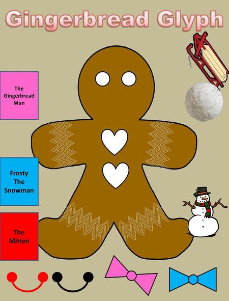 Gingerbread Glyph Frosty The Snowman The Mitten The Gingerbread Man