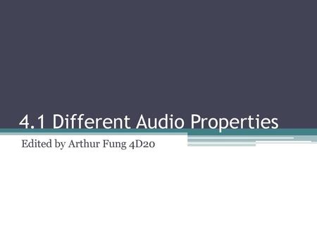 4.1 Different Audio Properties