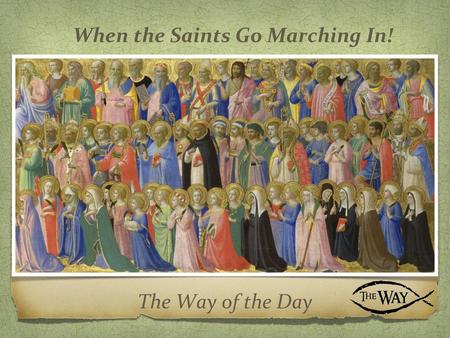 When the Saints Go Marching In!