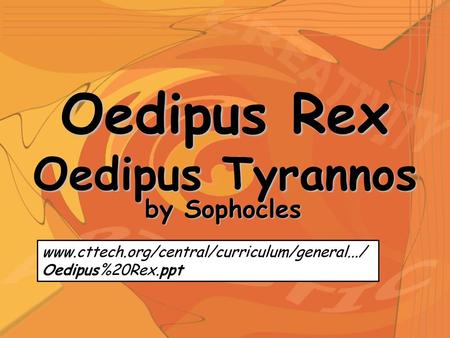 Oedipus Rex Oedipus Tyrannos