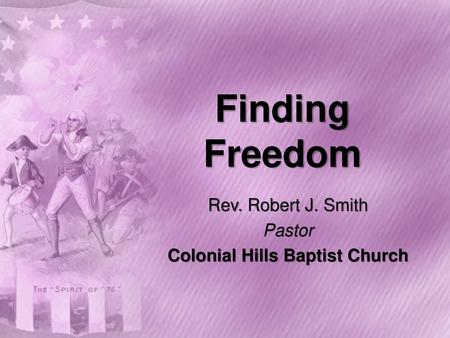 Rev. Robert J. Smith Pastor Colonial Hills Baptist Church