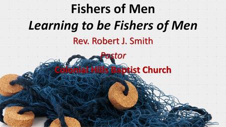 Fishers of Men Learning to be Fishers of Men