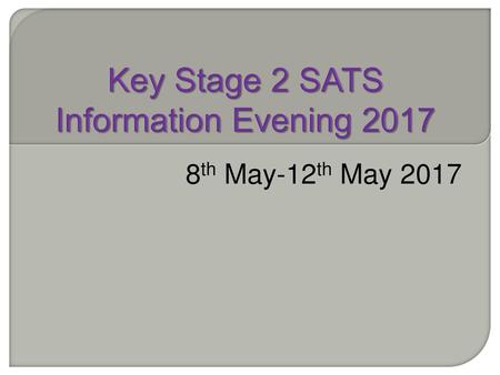 Key Stage 2 SATS Information Evening 2017